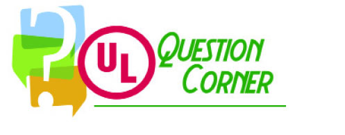 UL Question Corner